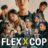 Flex X Cop : 1.Sezon 1.Bölüm izle