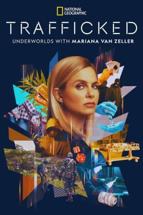 Trafficked Underworlds with Mariana van Zeller